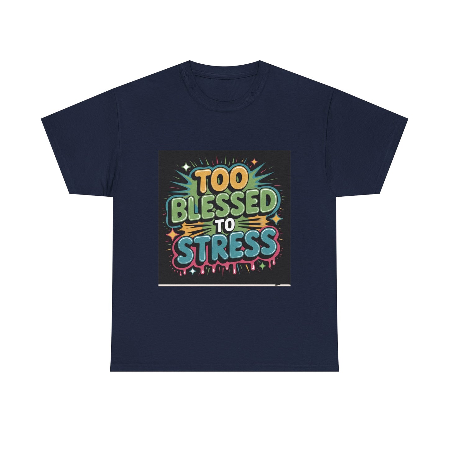 "Too Blessed to Stress | Casual Graphic Shirt"