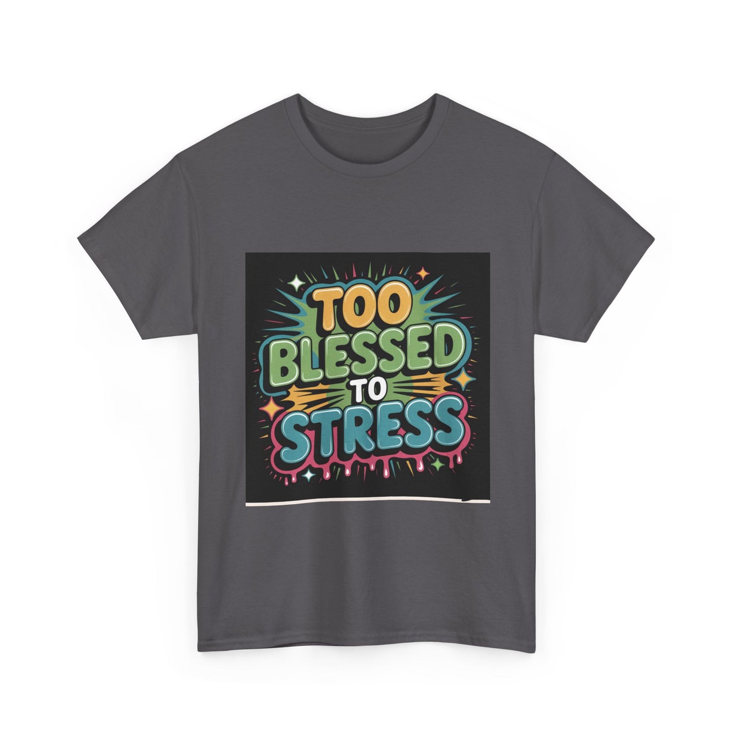 "Too Blessed to Stress | Casual Graphic Shirt"