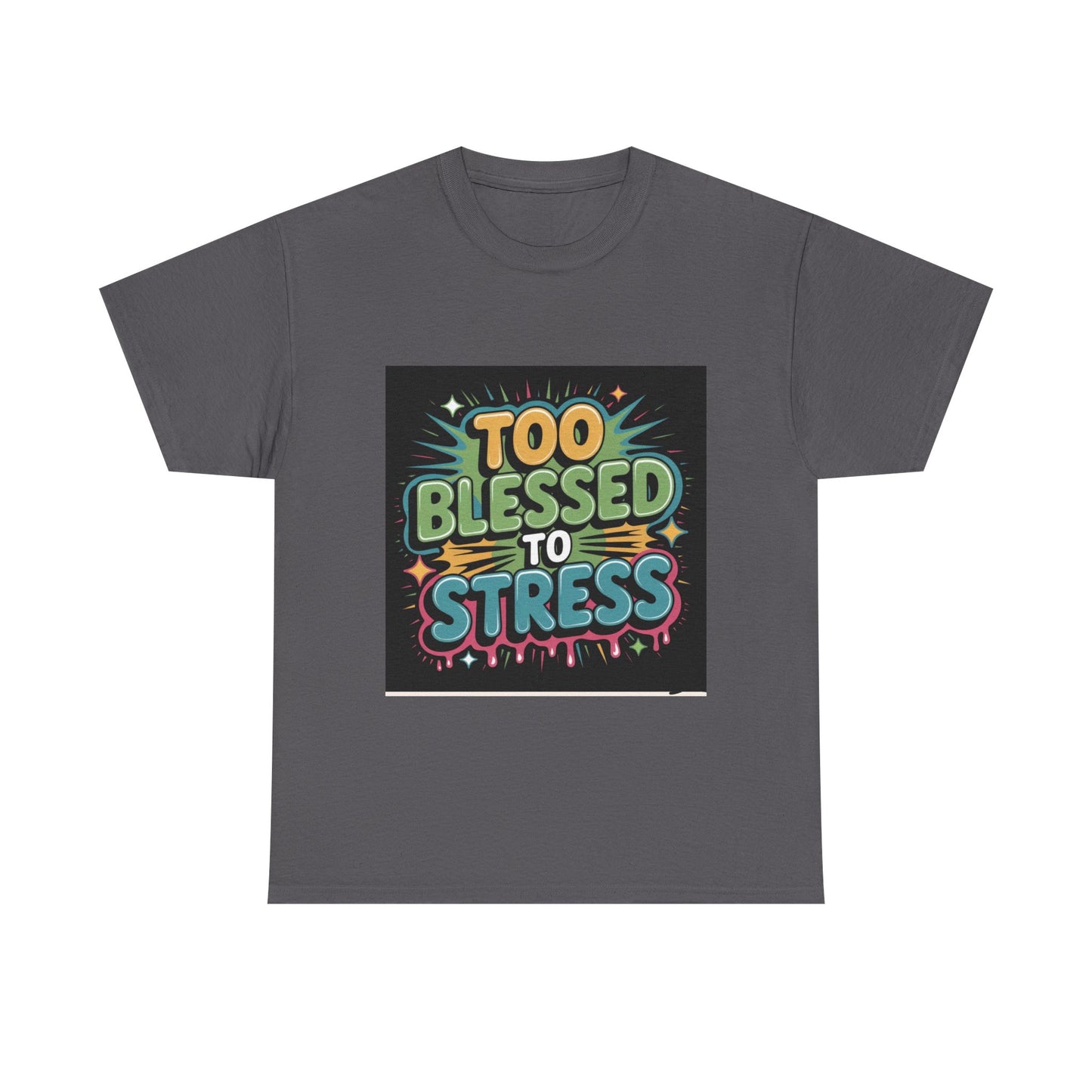 "Too Blessed to Stress | Casual Graphic Shirt"