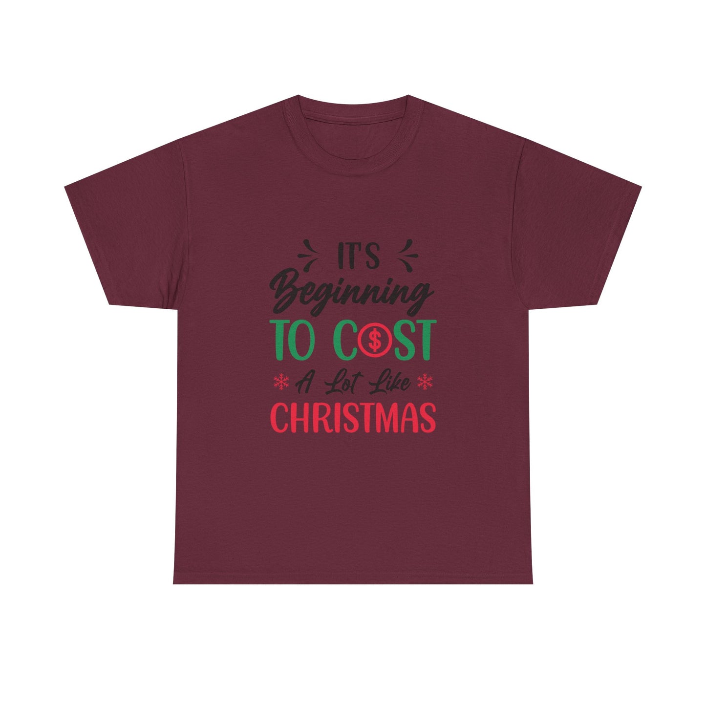 “Holiday Humor T-Shirt | ‘Cost a Lot Like Christmas’ Cotton Tee”