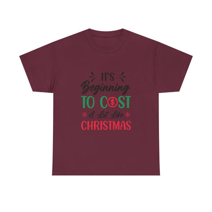 “Holiday Humor T-Shirt | ‘Cost a Lot Like Christmas’ Cotton Tee”