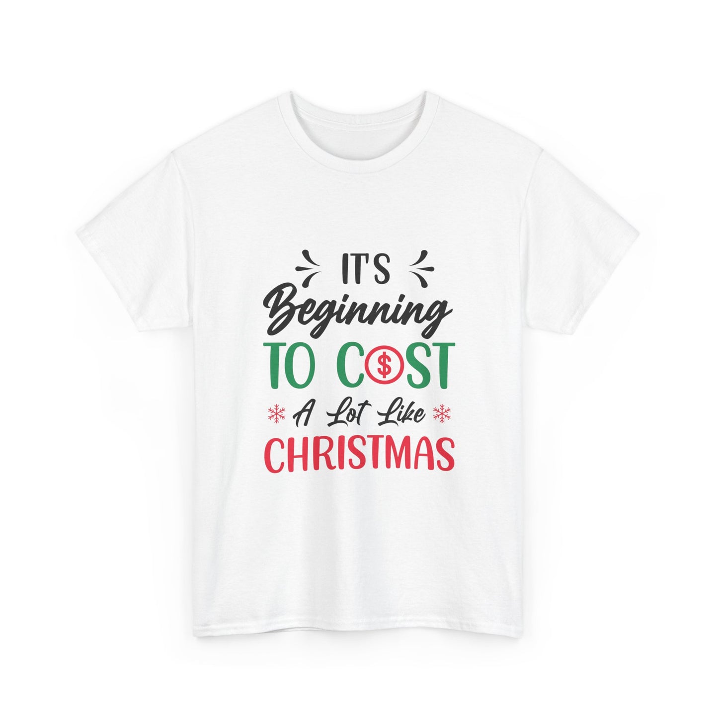 “Holiday Humor T-Shirt | ‘Cost a Lot Like Christmas’ Cotton Tee”