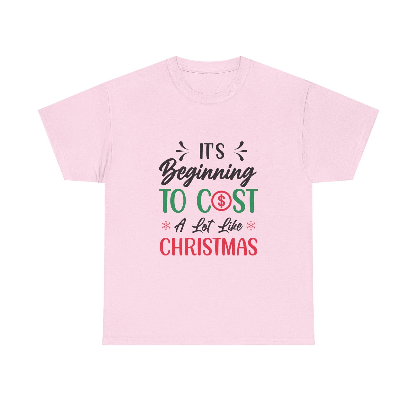“Holiday Humor T-Shirt | ‘Cost a Lot Like Christmas’ Cotton Tee”