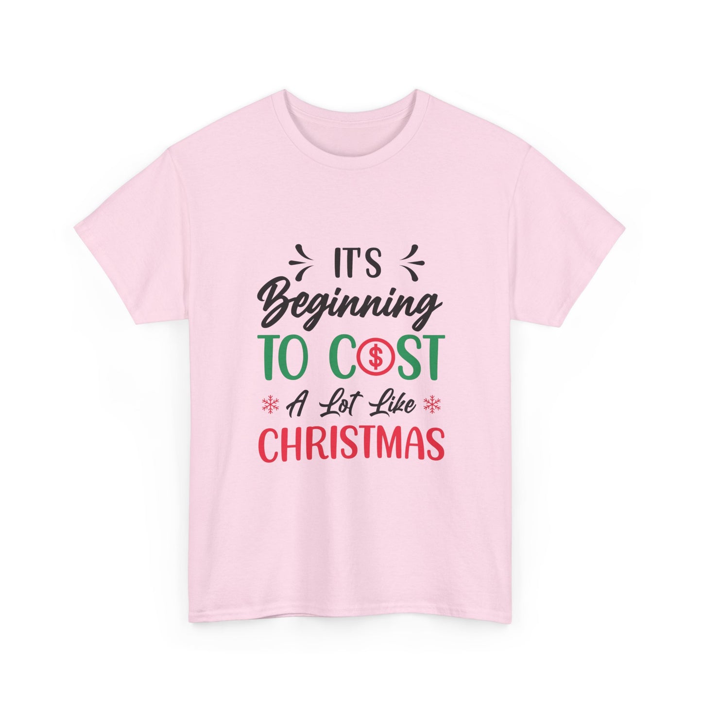 “Holiday Humor T-Shirt | ‘Cost a Lot Like Christmas’ Cotton Tee”