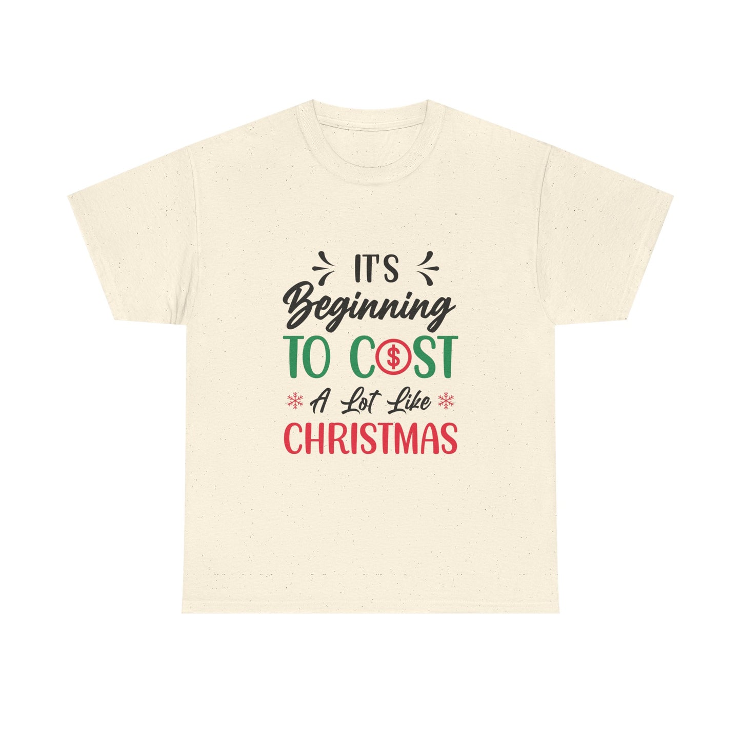 “Holiday Humor T-Shirt | ‘Cost a Lot Like Christmas’ Cotton Tee”
