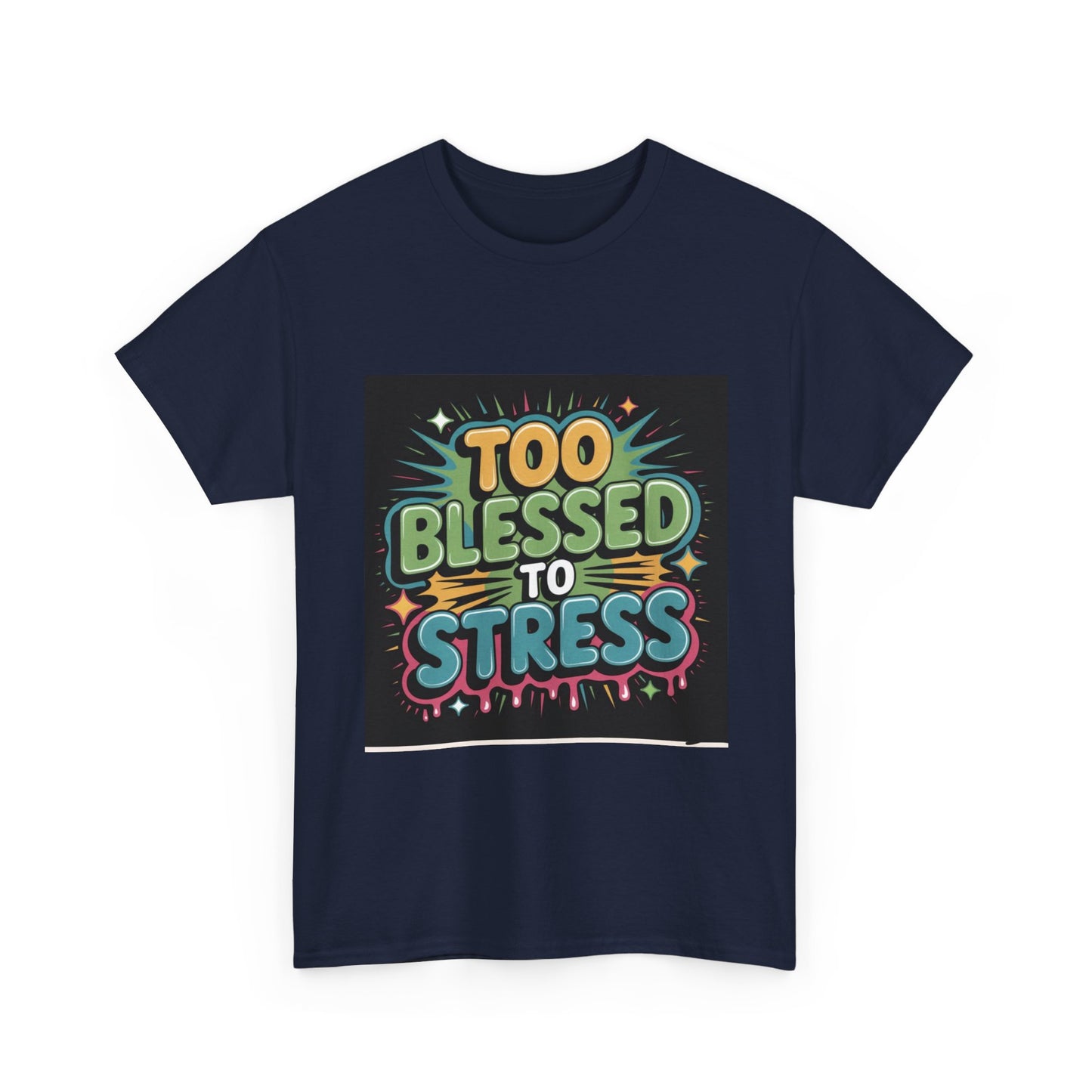 "Too Blessed to Stress | Casual Graphic Shirt"