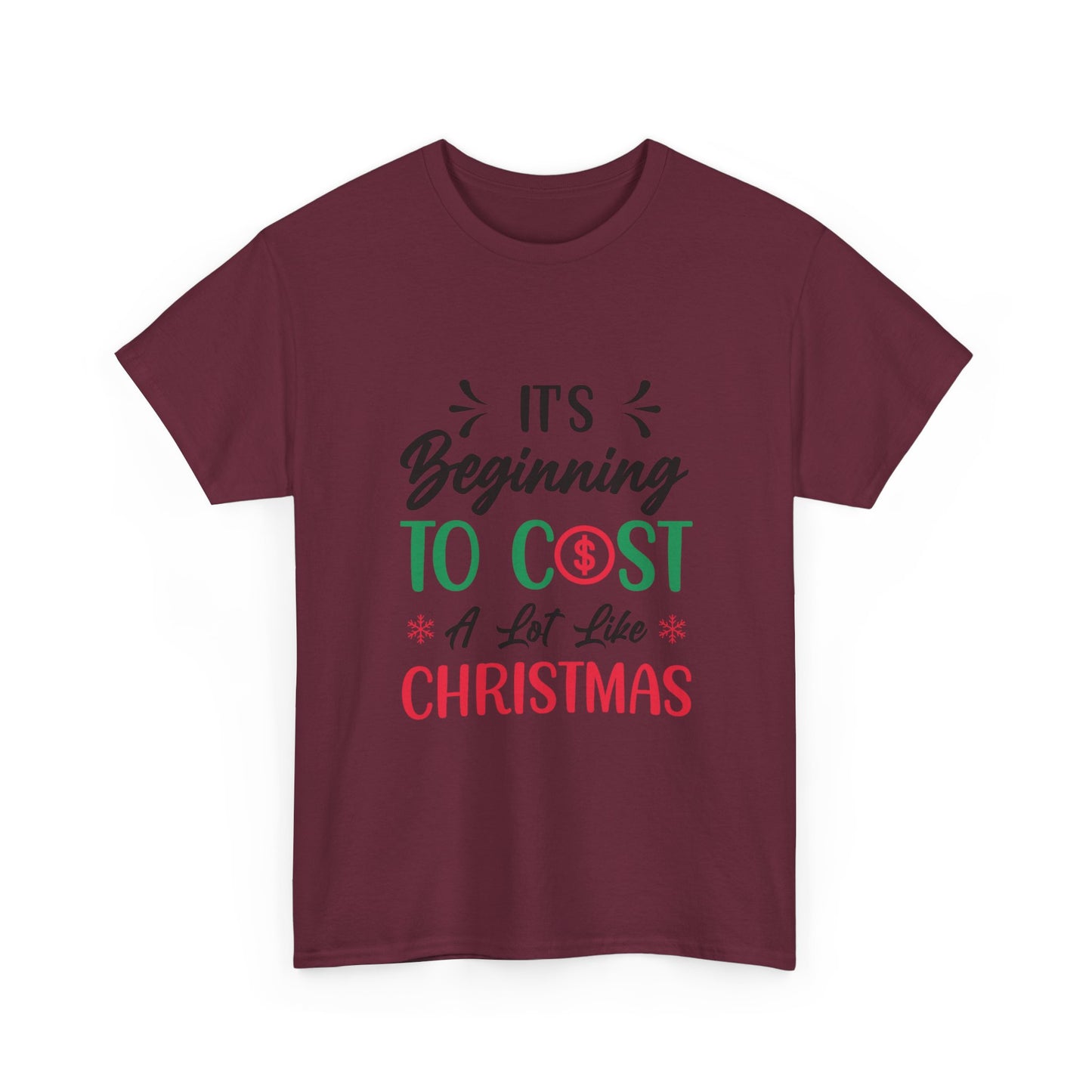 “Holiday Humor T-Shirt | ‘Cost a Lot Like Christmas’ Cotton Tee”
