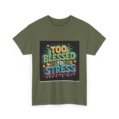 "Too Blessed to Stress | Casual Graphic Shirt"