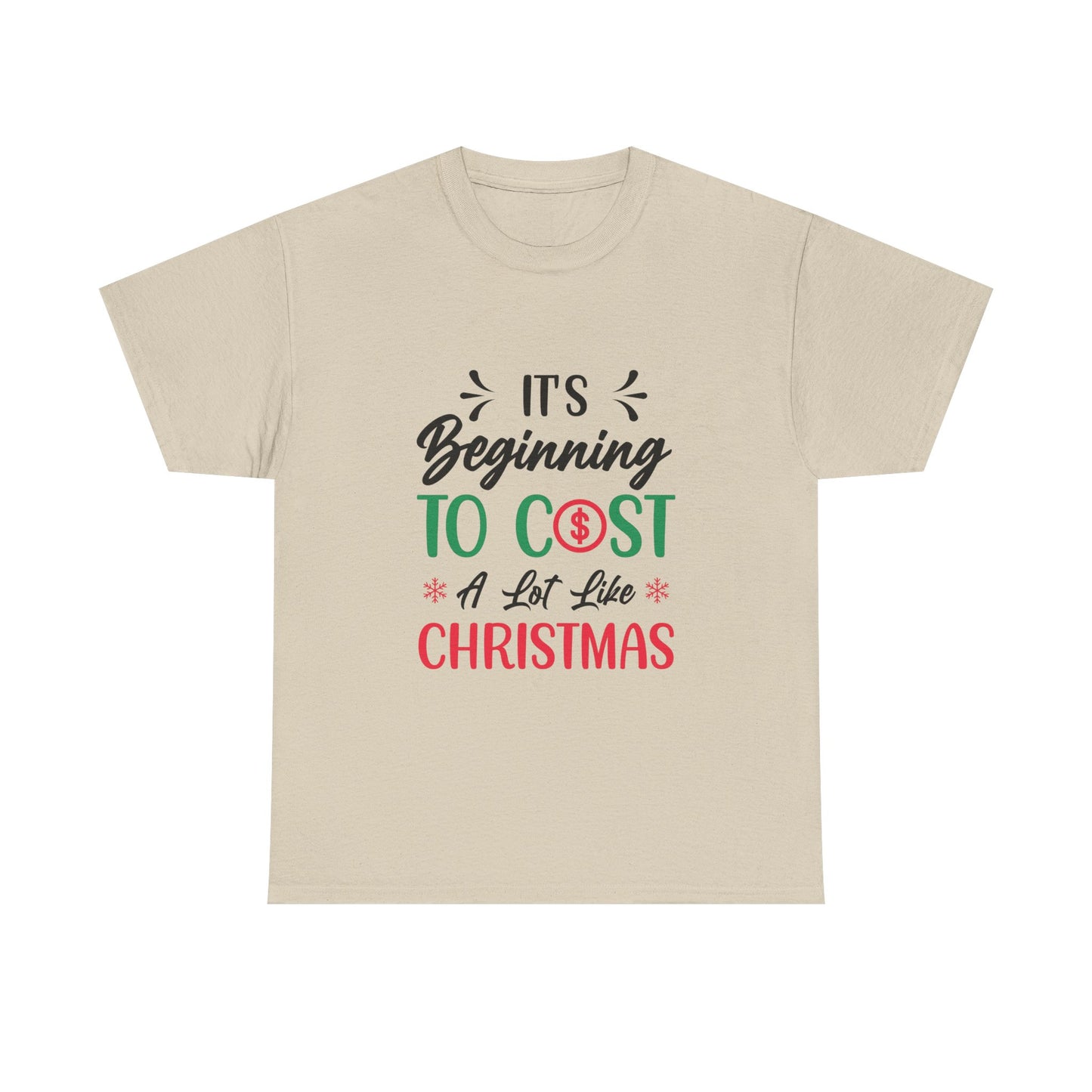 “Holiday Humor T-Shirt | ‘Cost a Lot Like Christmas’ Cotton Tee”
