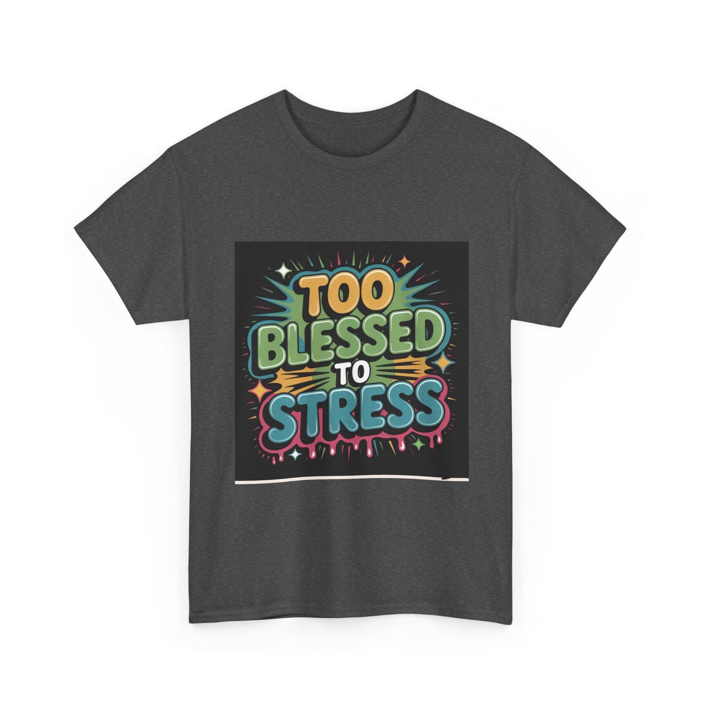 "Too Blessed to Stress | Casual Graphic Shirt"