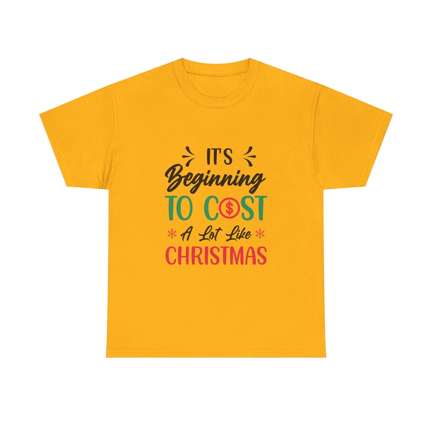 “Holiday Humor T-Shirt | ‘Cost a Lot Like Christmas’ Cotton Tee”