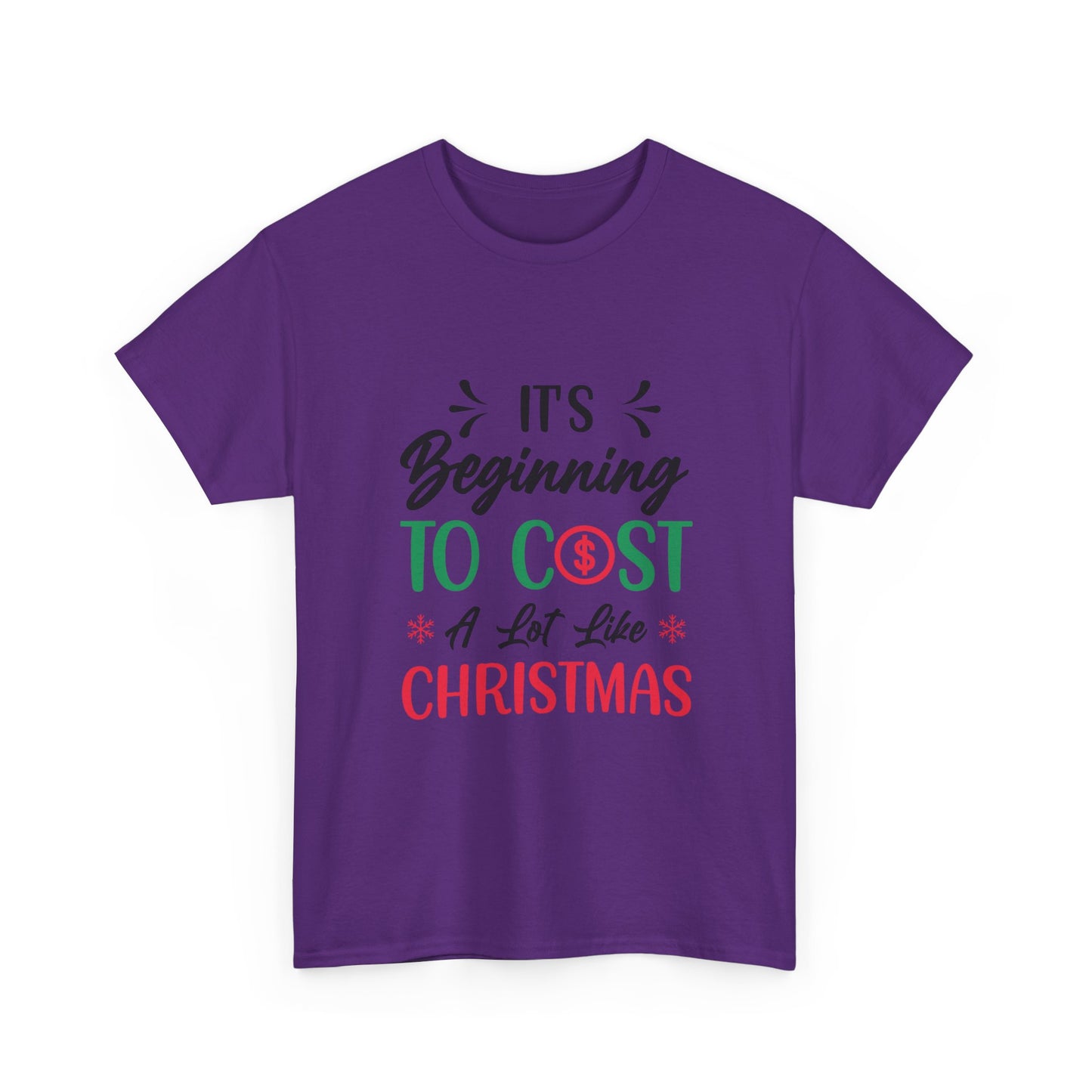“Holiday Humor T-Shirt | ‘Cost a Lot Like Christmas’ Cotton Tee”