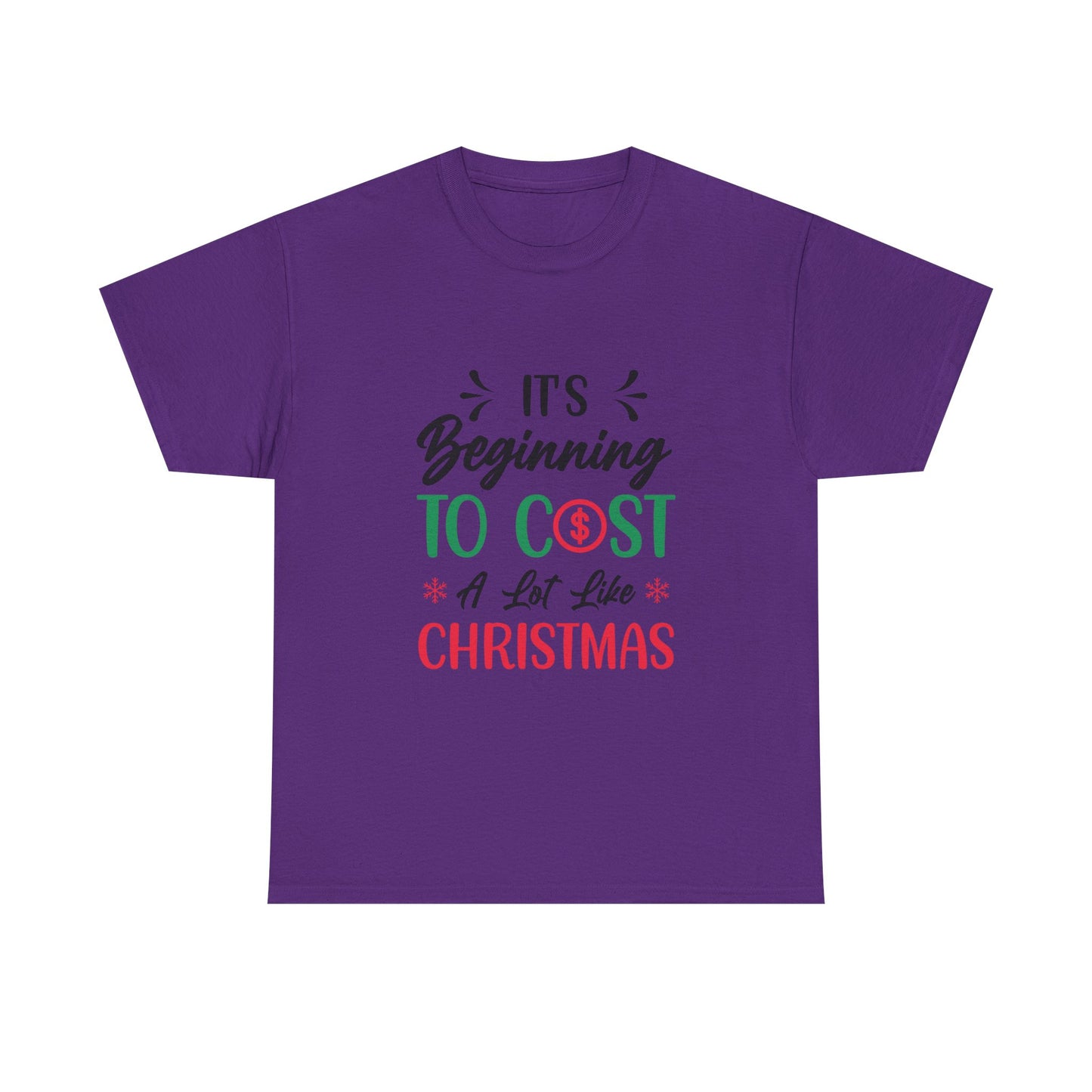 “Holiday Humor T-Shirt | ‘Cost a Lot Like Christmas’ Cotton Tee”