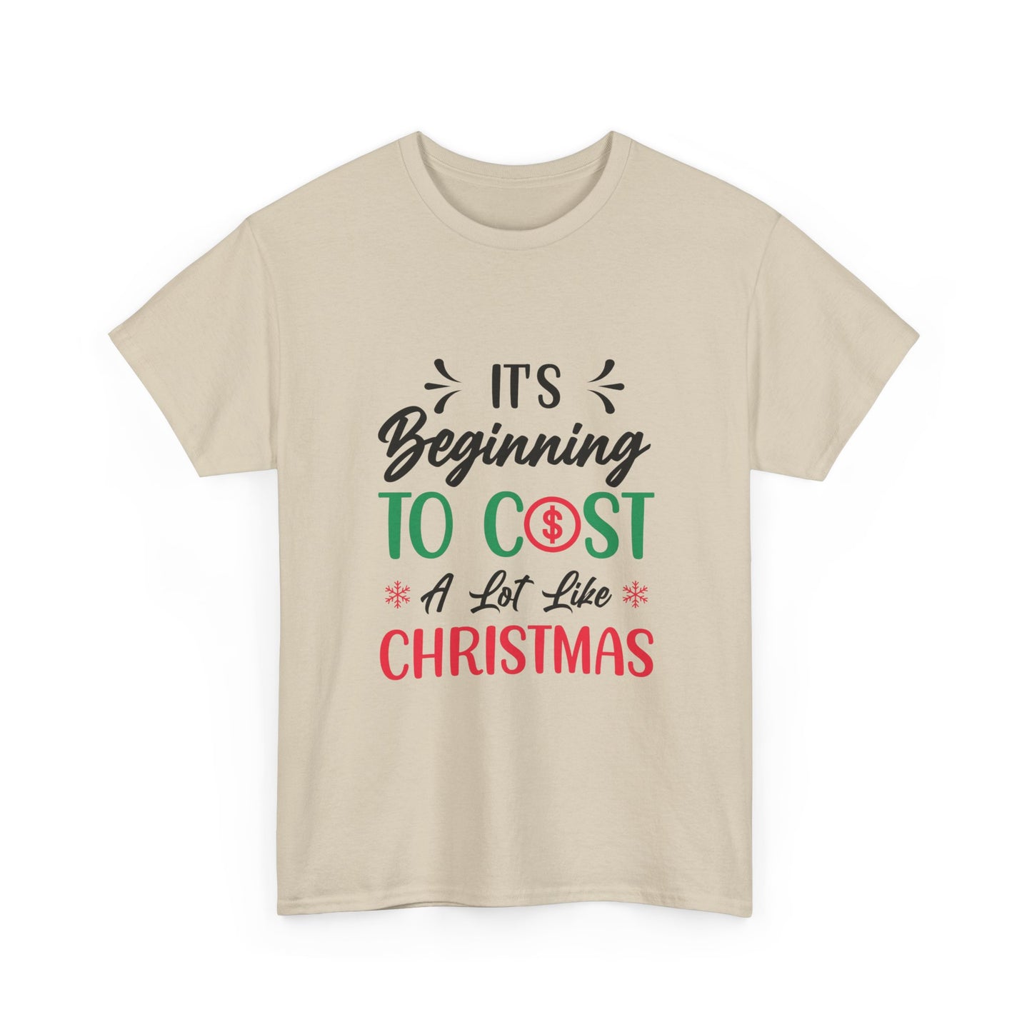 “Holiday Humor T-Shirt | ‘Cost a Lot Like Christmas’ Cotton Tee”
